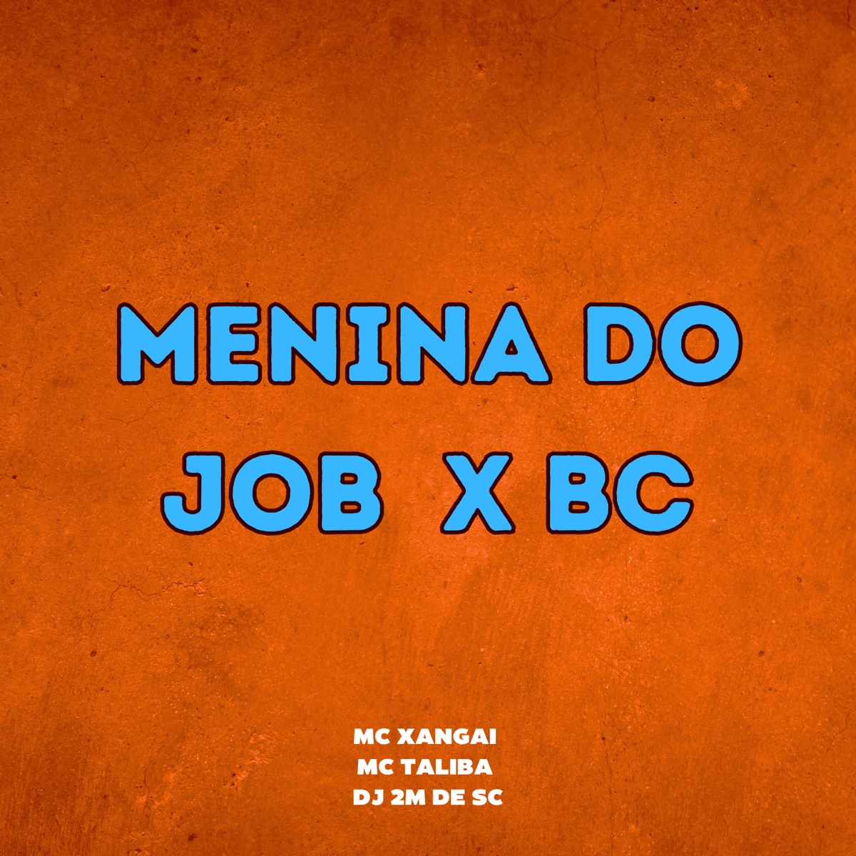Menina do Job X Bc - Single by MC Xangai, MC Talibã & DJ 2M DE SC album cover