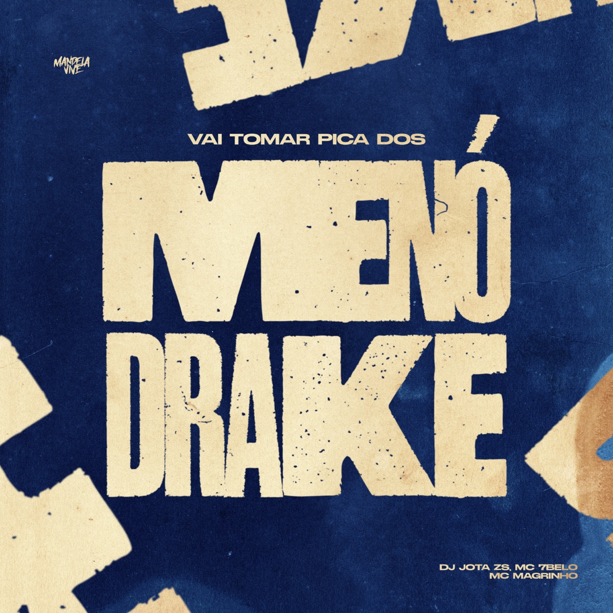 Vai Tomar Pica dos Menó Drake - Single by DJ JOTA ZS, Mc Magrinho & MC 7 Belo album cover