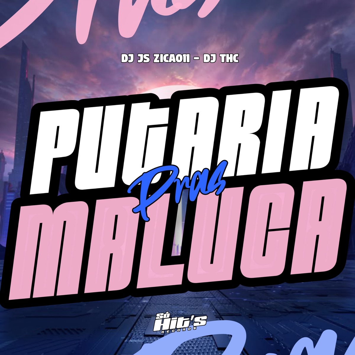 Putaria Pras Maluca - Single by DJ JS ZICA011 & DJ THC album cover