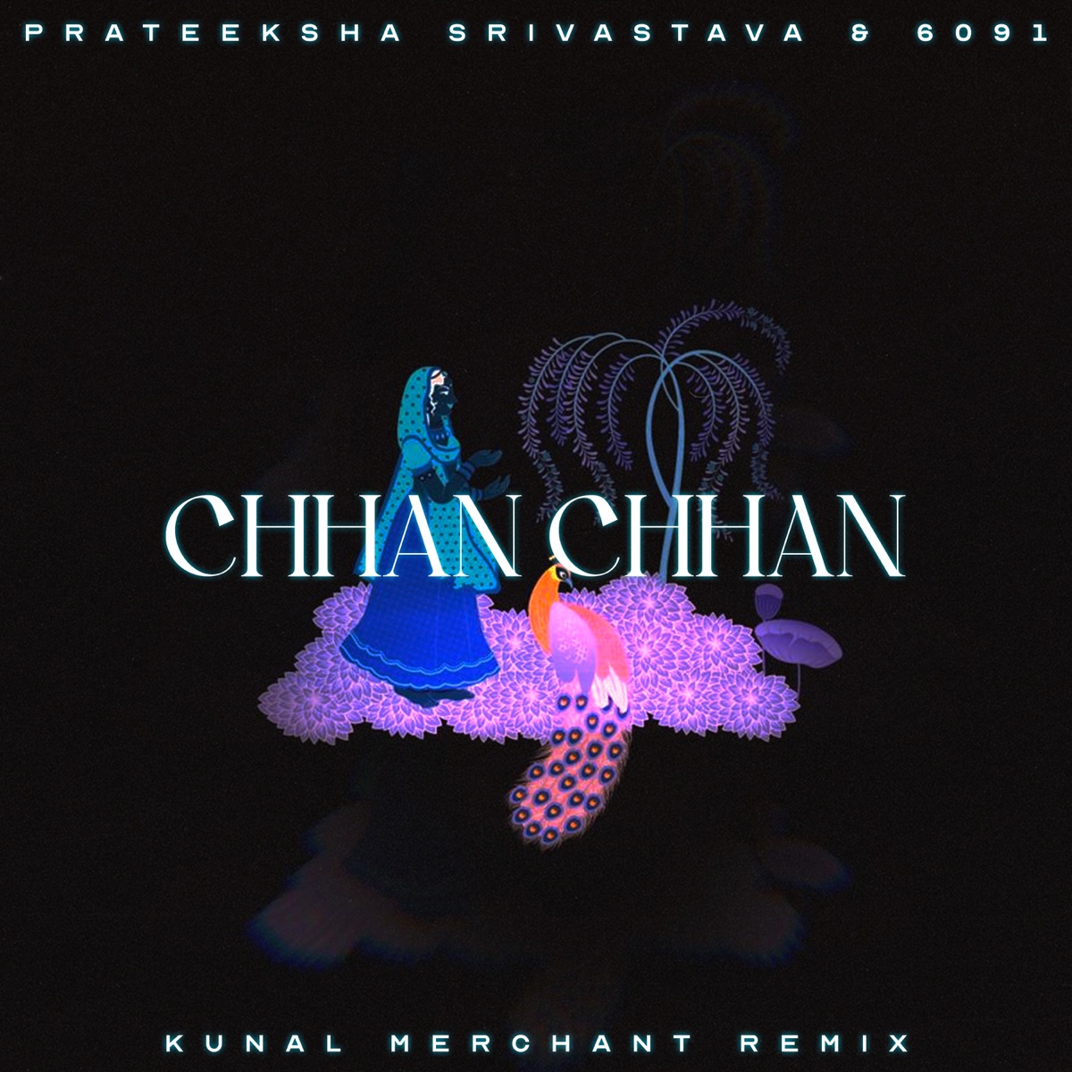 Chhan Chhan (Kunal Merchant Remix) - Single by Kunal Merchant, Prateeksha Srivastava & 6091 album cover