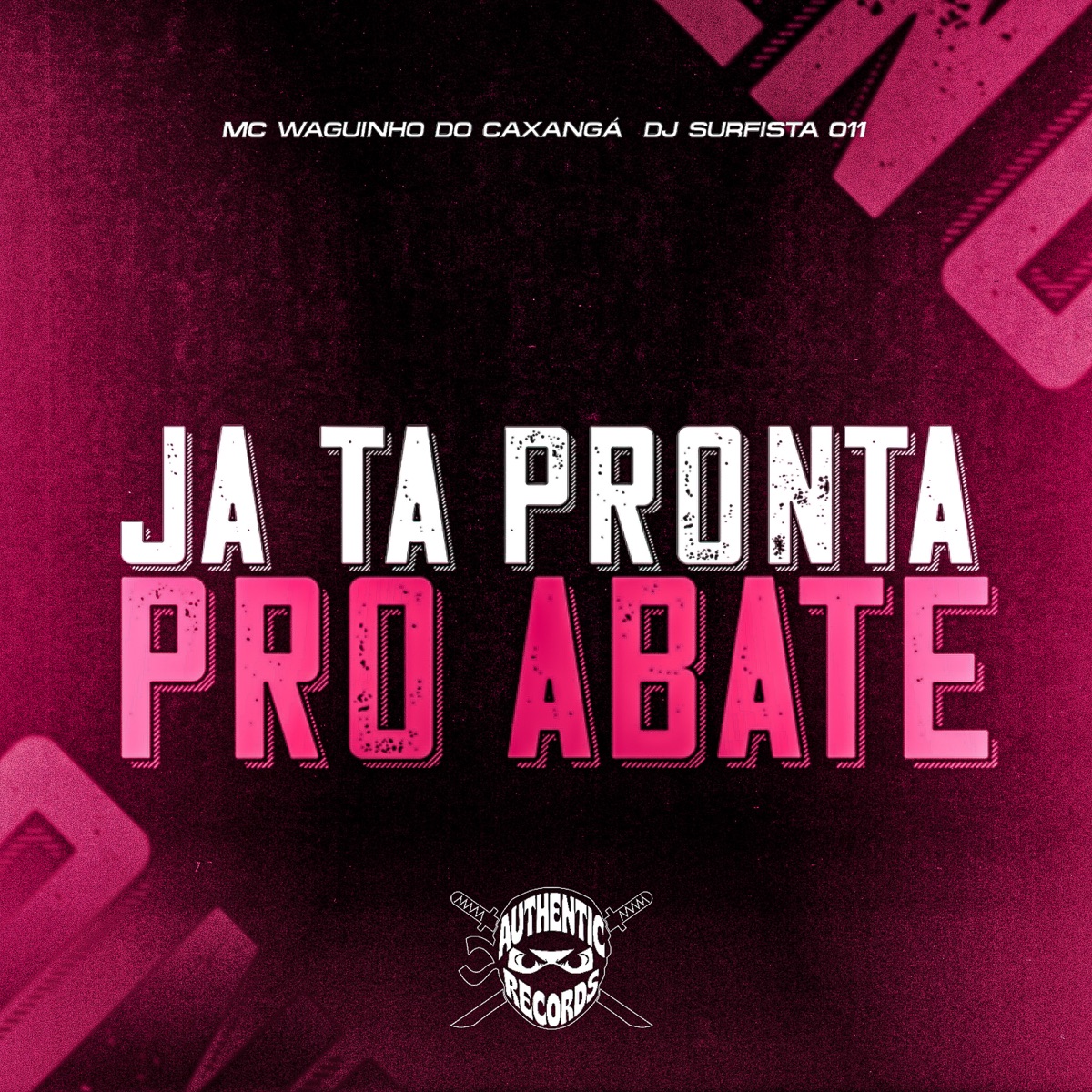 Já Tá Pronta pro Abate - Single by DJ SURFISTA 011 & Mc Waguinho Caxangá album cover