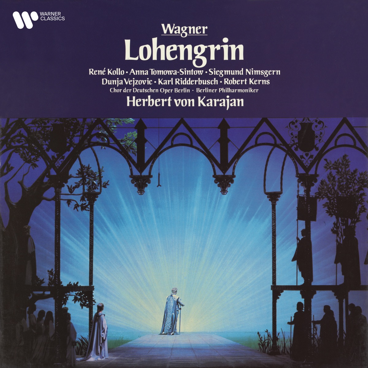 Wagner: Lohengrin by Robert Kerns, Karl Ridderbusch, Siegmund Nimsgern, Chor der Deutschen Oper Berlin, Herbert von Karajan, Berlin Philharmonic, Anna Tomowa-Sintow, Dunja Vejzovic & René Kollo album cover