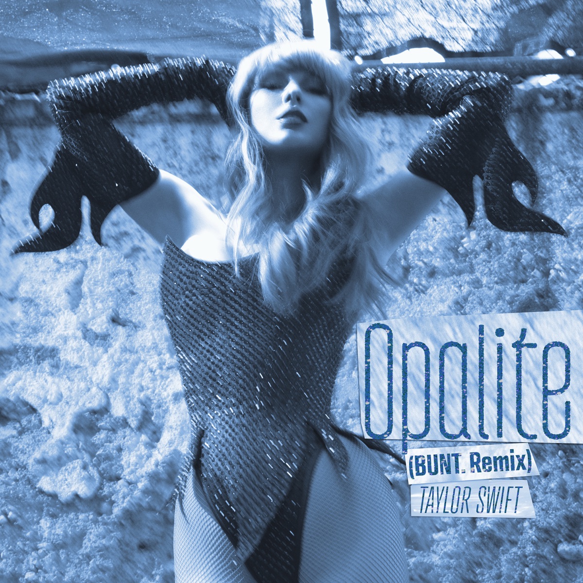 Opalite (BUNT. Remix) - Single by Taylor Swift & BUNT. album cover artwork