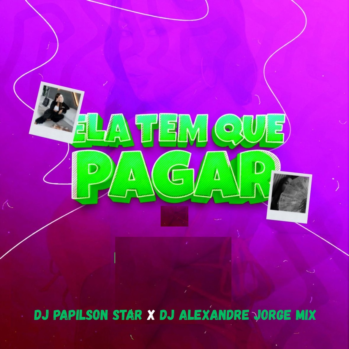 Ela Tem Que Pagar - Single by DJ Papilson Star & Dj Alexandre Jorge Mix album cover