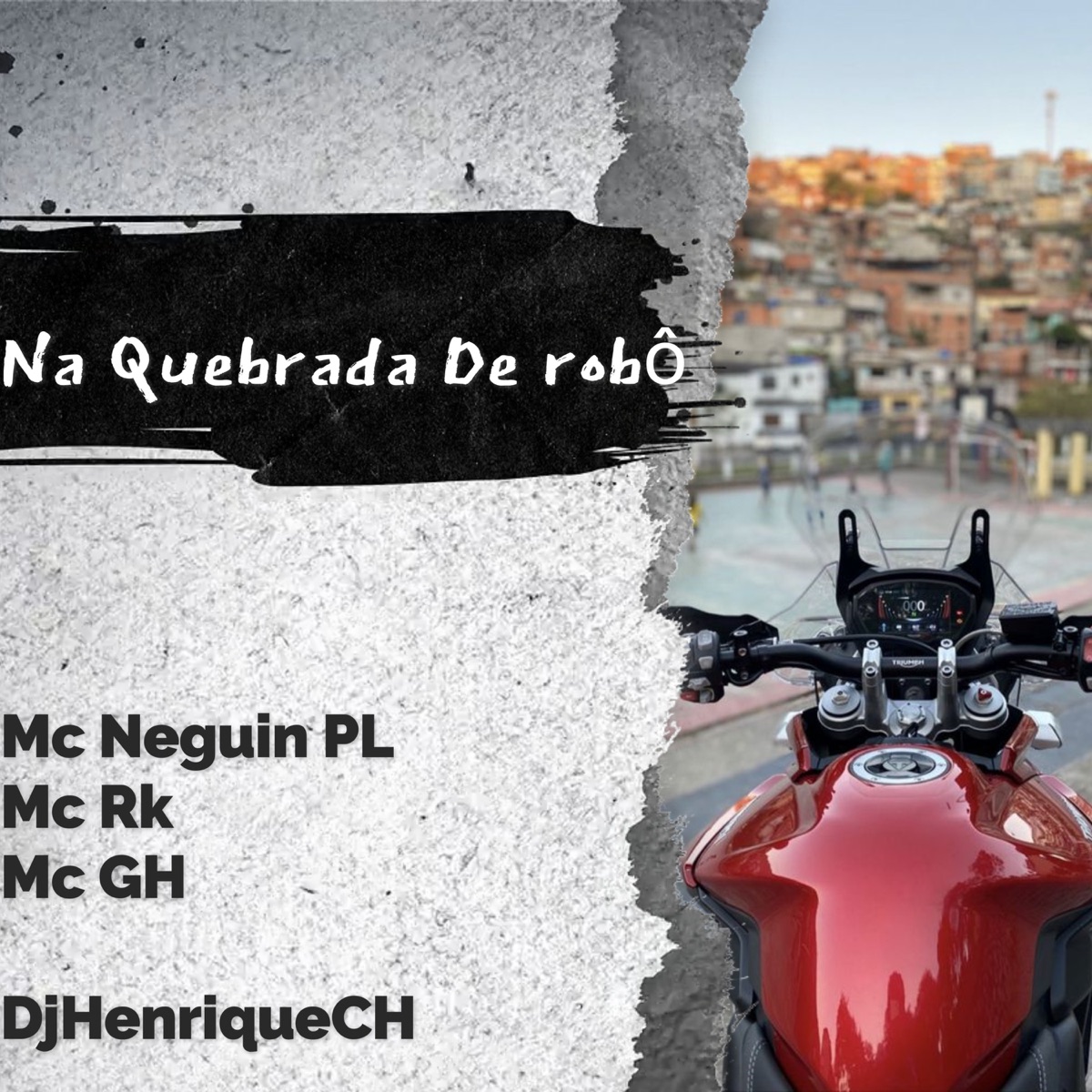 Na Quebrada de Robô (feat. Mc Neguin PL, Mc Rk & Mc GH) - Single by DjHenriqueCH album cover