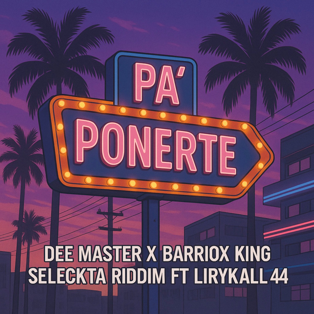 Pa' Ponerte (feat. Lirykall 44) - Single by Dee Master, barriox king & Seleckta Riddim album cover