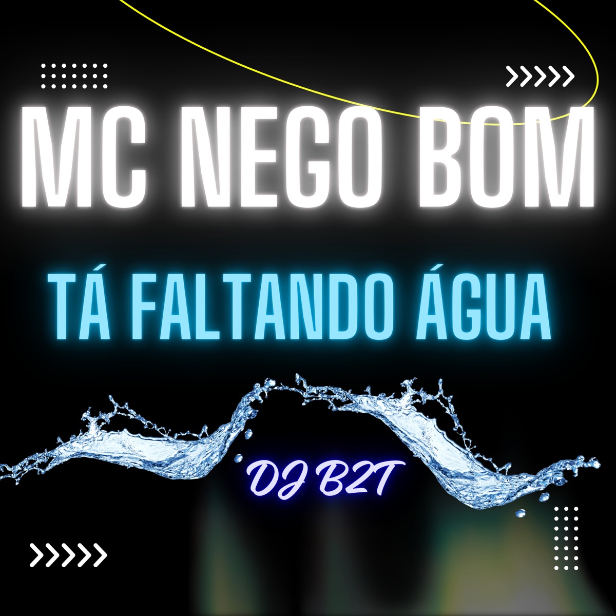 Tá Faltando Água - Single by Mc Nego Bom & dj b2t album cover