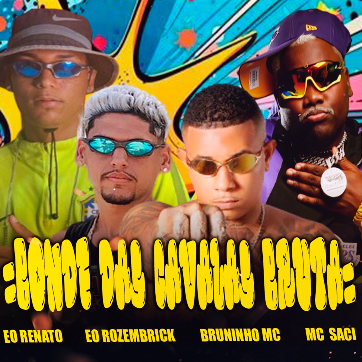 Bonde das Cavala Bruta (feat. MC Saci) - Single by Bruninho Mc, Eo Renato & Eo Rozembrick album cover