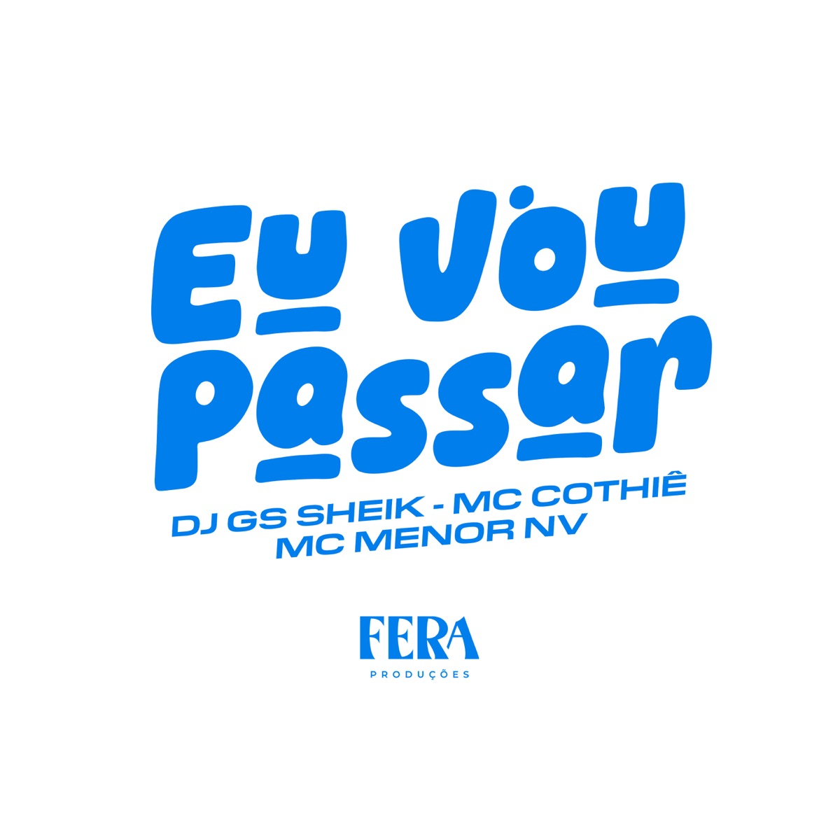 Eu Vou Passar - Single by DJ GS SHEIK, MC Cothiê & Menor NV album cover