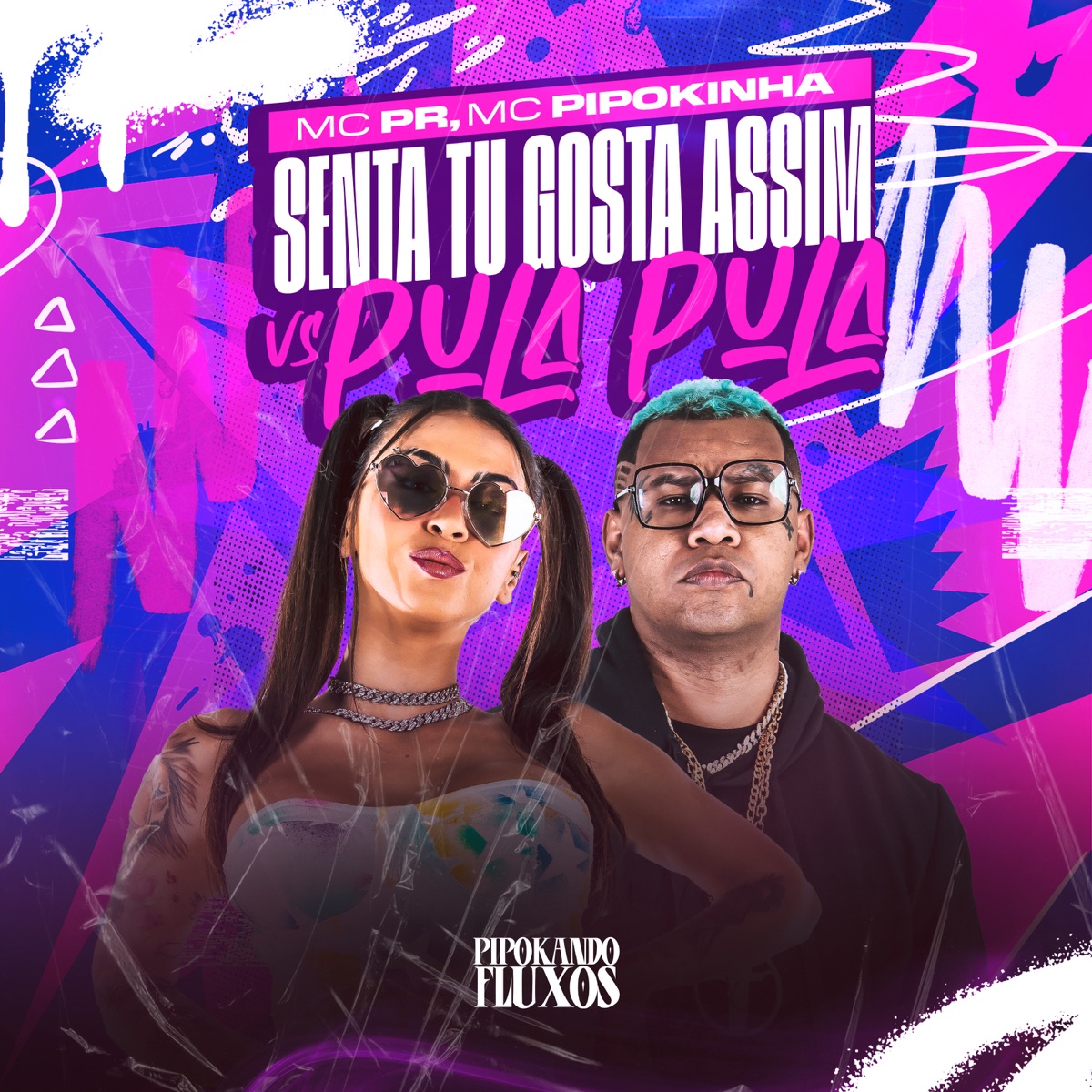 Senta Tu Gosta Assim Vs Pula Pula - Single by MC PR, MC Pipokinha & DJ TRAKA album cover