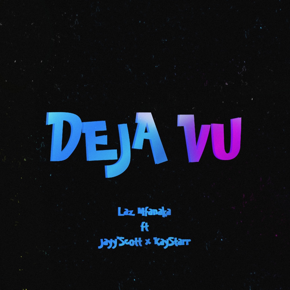 DEJAVU (feat. Jayy Scott & KayyStar777) - Single by Laz Mfanaka album cover