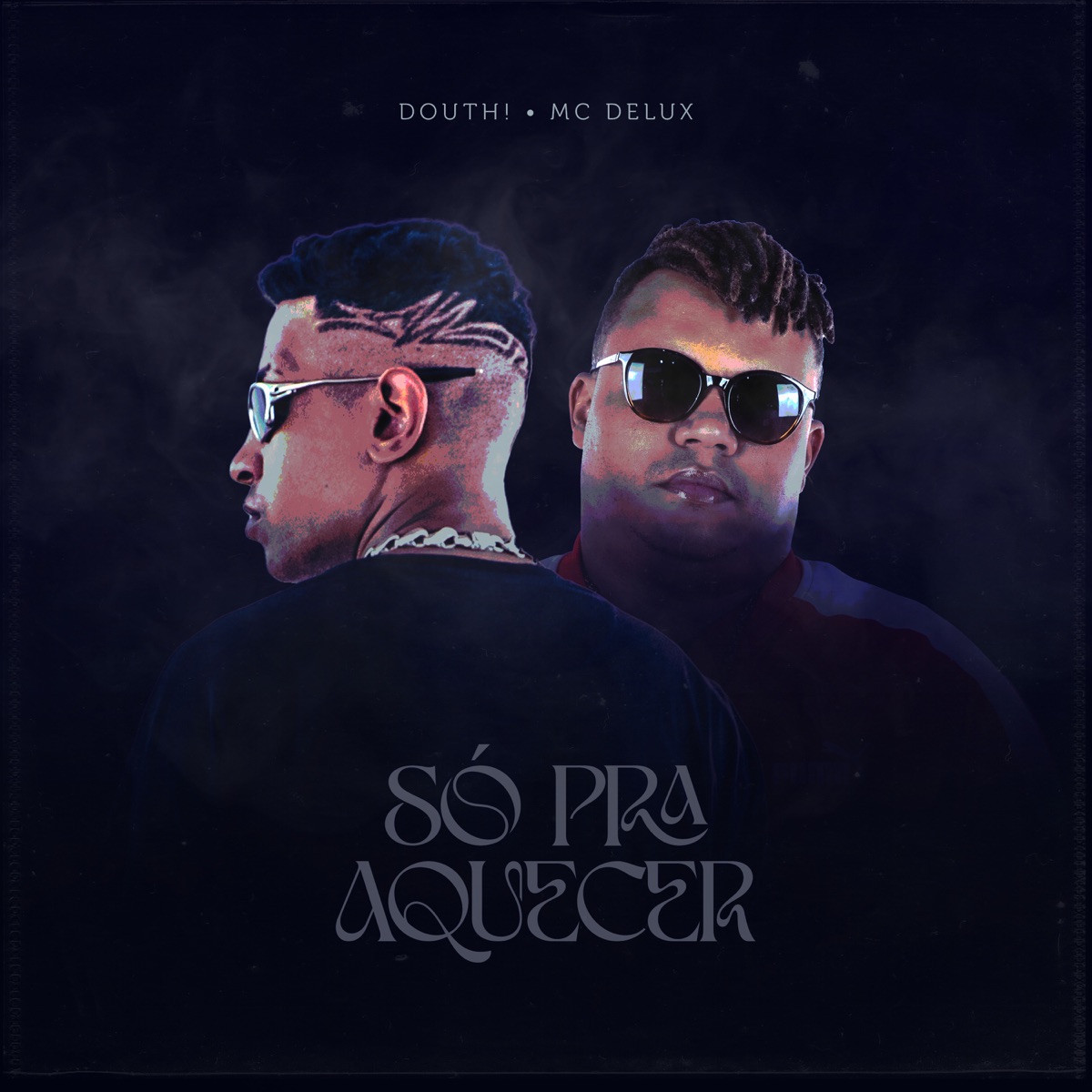 Só pra Aquecer - Single by Douth! & Mc Delux album cover