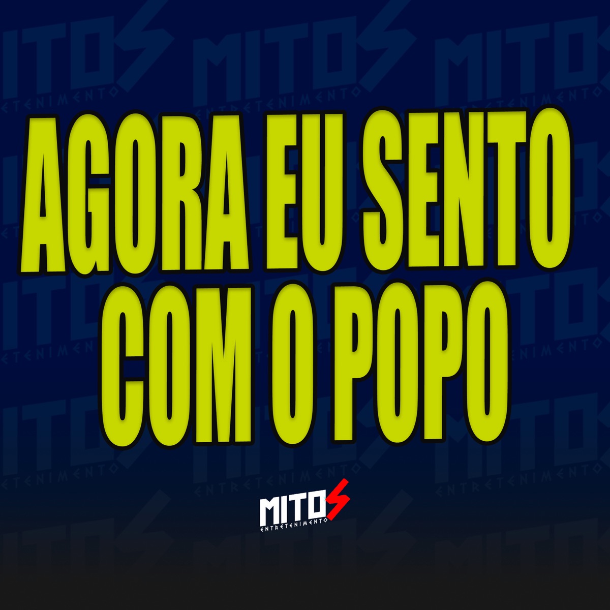 Agora Eu Sento Com O Popo - Single by DJ JUNINHO ORIGINAL, MC Pipokinha & MITOS ENTRETENIMENTO album cover