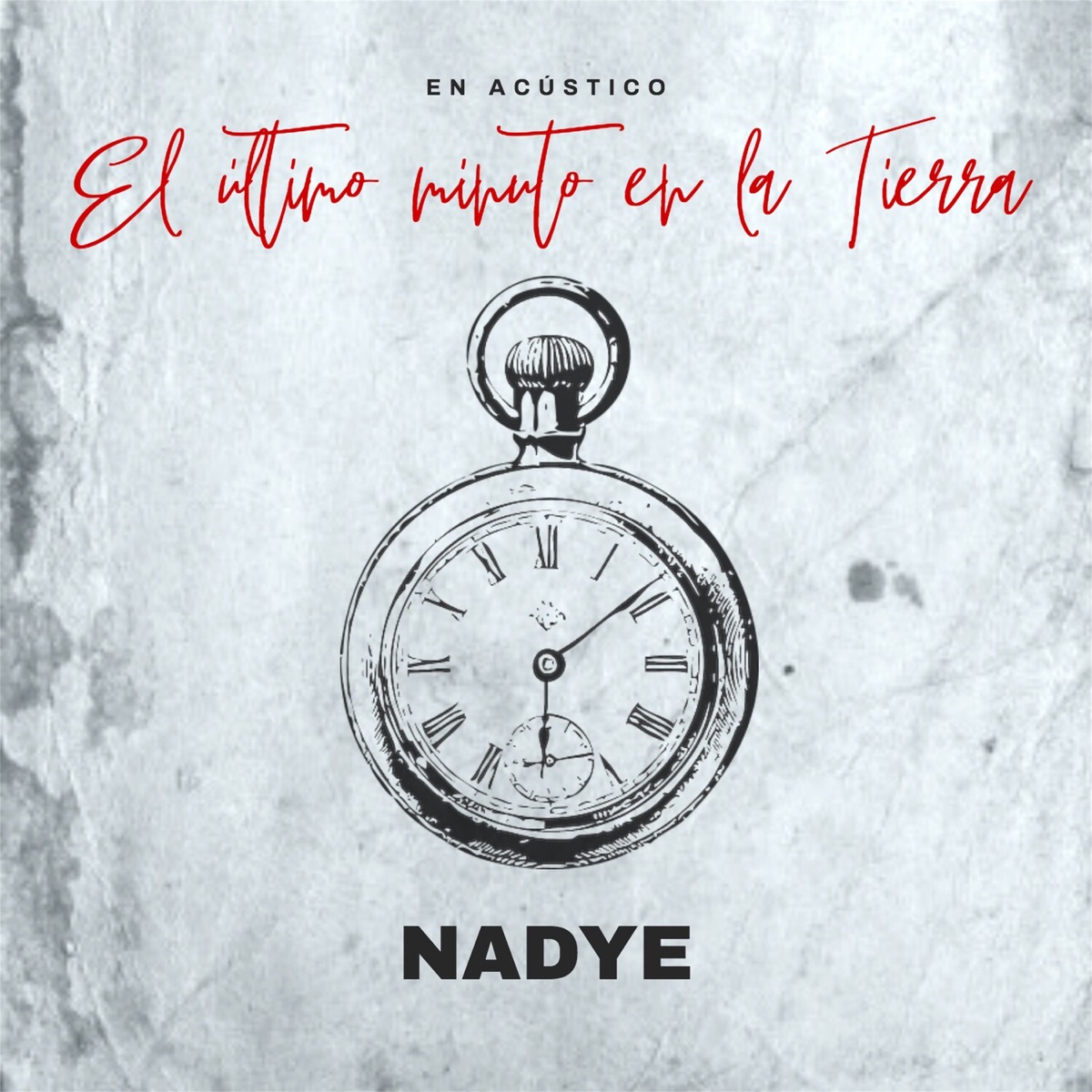 El Último Minuto En La Tierra (En Acústico) - Single by Nadye album cover
