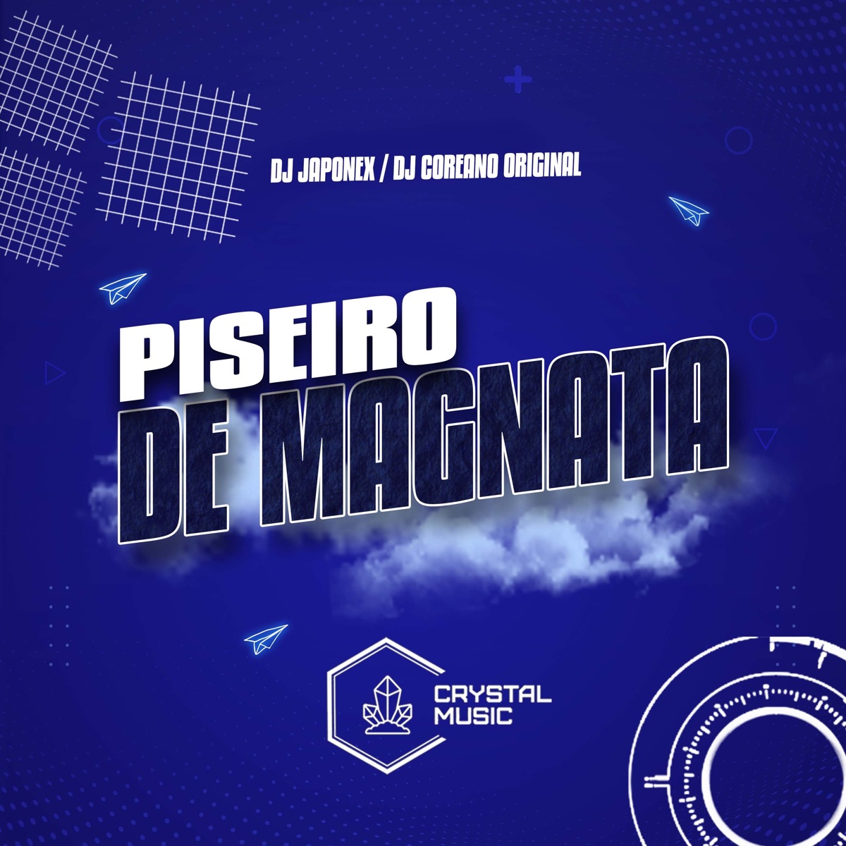 Piseiro de Magnata - Single by DJ JAPONEX, DJ COREANO ORIGINAL & Crystal Music Brasil album cover