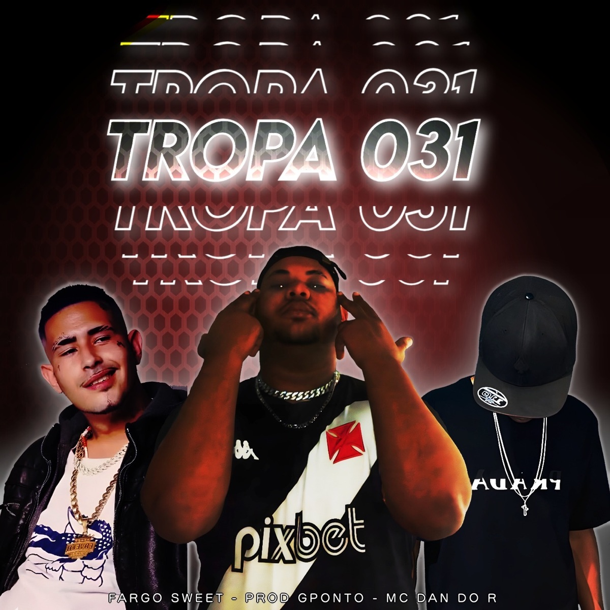 Tropa 031 - Single by Prod Gponto, Fargo Sweet & Mc Dan do R album cover