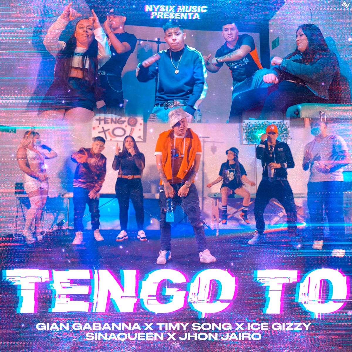 Tengo To - Single by Gian Gabanna, Ice Gizzy, Jhon Jairo, Timy Song & SinaQueen album cover