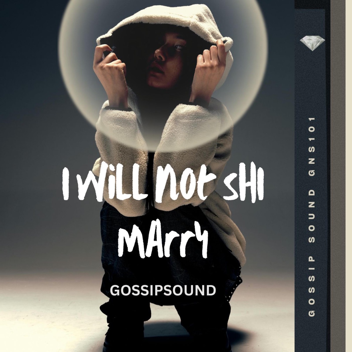 I Will Not Shi Marry - Single by GossipSound album cover