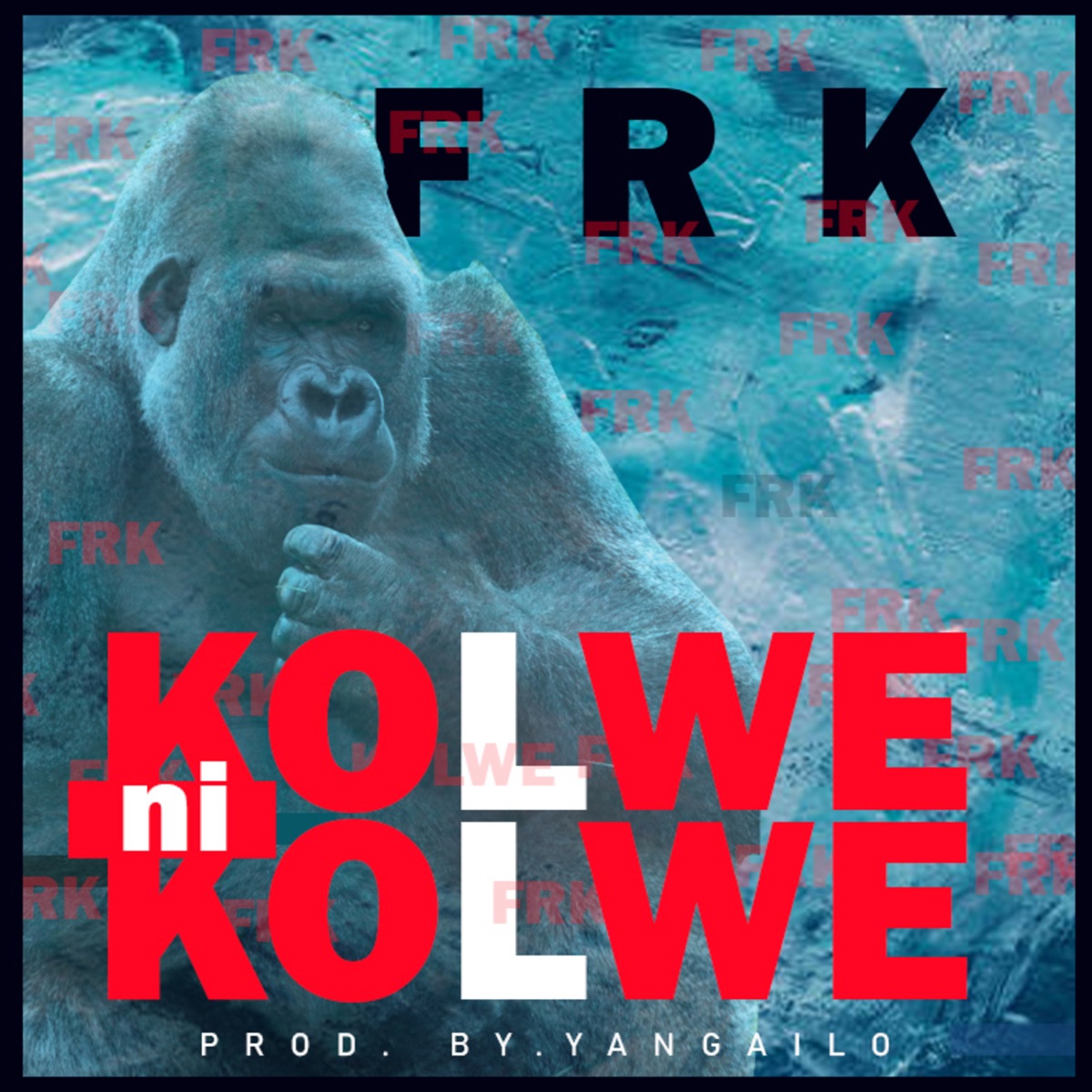 Kolwe Ni Kolwe - Single by FRK album cover
