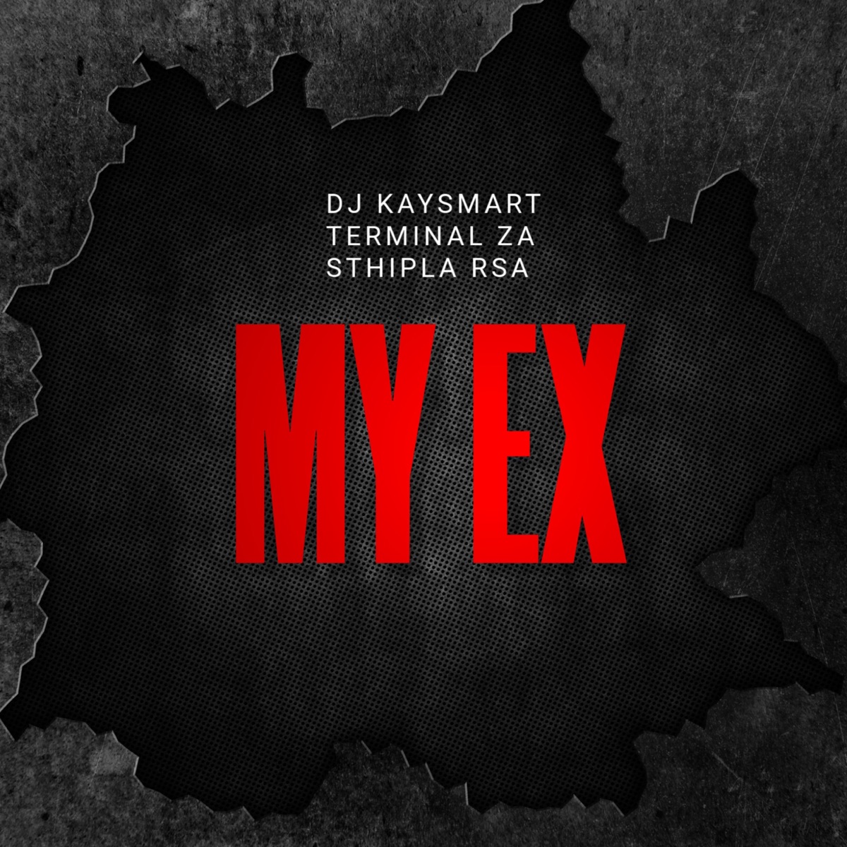 My Ex - Single by DJ KAYSMART, Terminal ZA & Sthipla rsa album cover