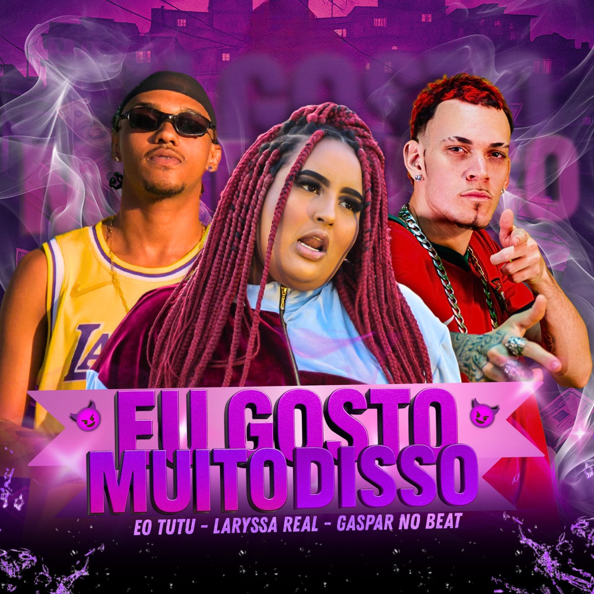 Eu Gosto Muito Disso - Single by Laryssa Real, Eo Tutu & gaspar no beat album cover