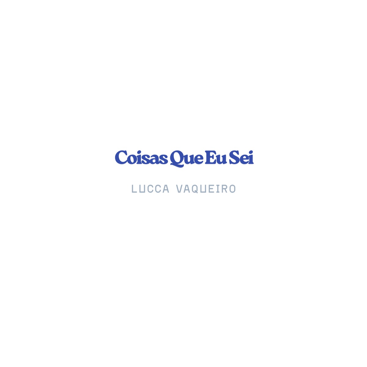 Coisas Que Eu Sei - Single by Lucca Vaqueiro album cover