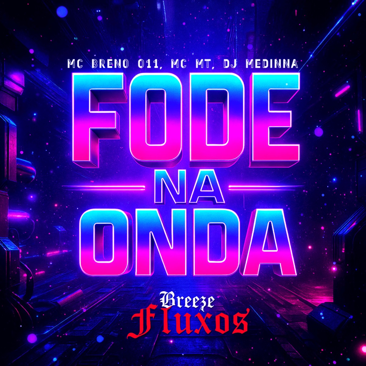Fode na Onda - Single by MC Breno 011, MC MT & Dj Medinna album cover