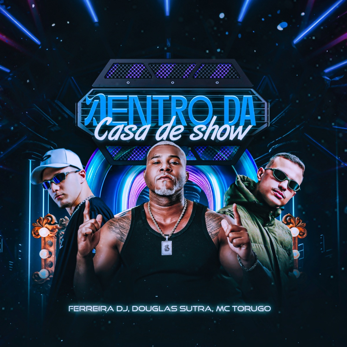 Dentro da Casa de Show (Eletrofunk) - Single by Mc Torugo, DOUGLAS SUTRA & Ferreira Dj album cover