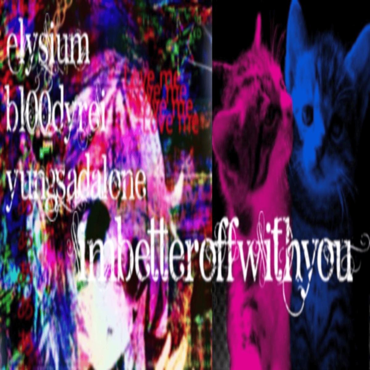 imbetteroffwithyou - Single by nvragain, bl00dyRei & yungsadalone album cover