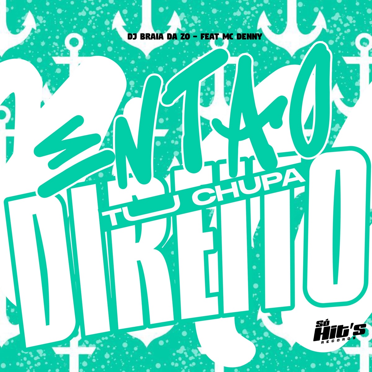 Então Tu Chupa Direito (feat. Mc Denny) - Single by DJ BRAIA DA ZO album cover