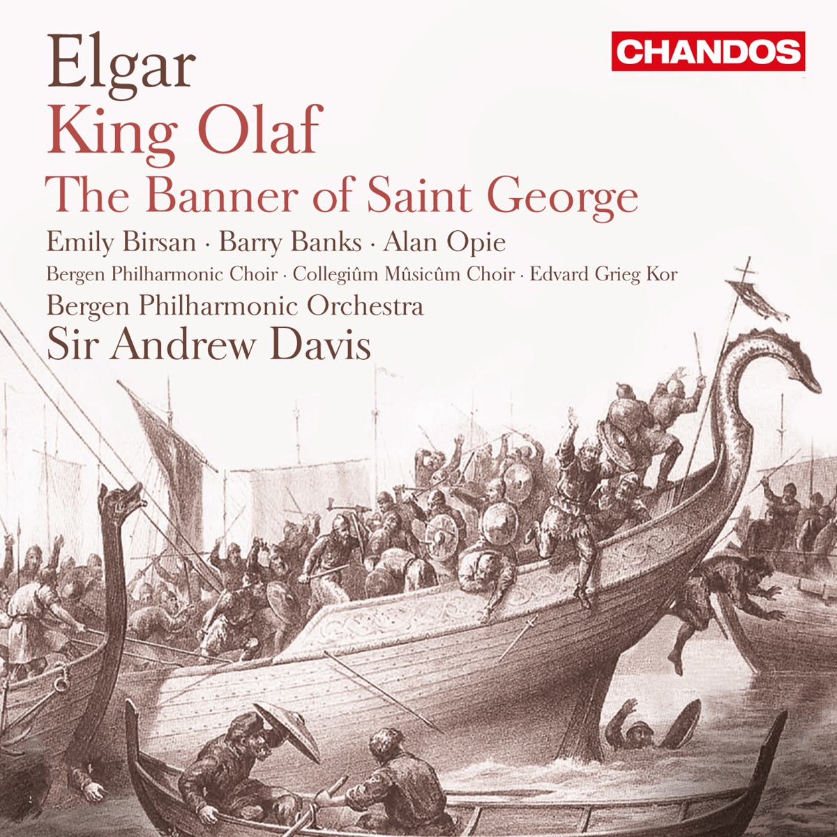 Elgar: Scenes from the Saga of King Olaf & The Banner of Saint George by Sir Andrew Davis, Bergen Philharmonic Orchestra, Emily Birsan, Barry Banks, Alan Opie, Bergen Philharmonic Choir, Choir of Collegiûm Mûsicûm & Edvard Grieg Kor album cover