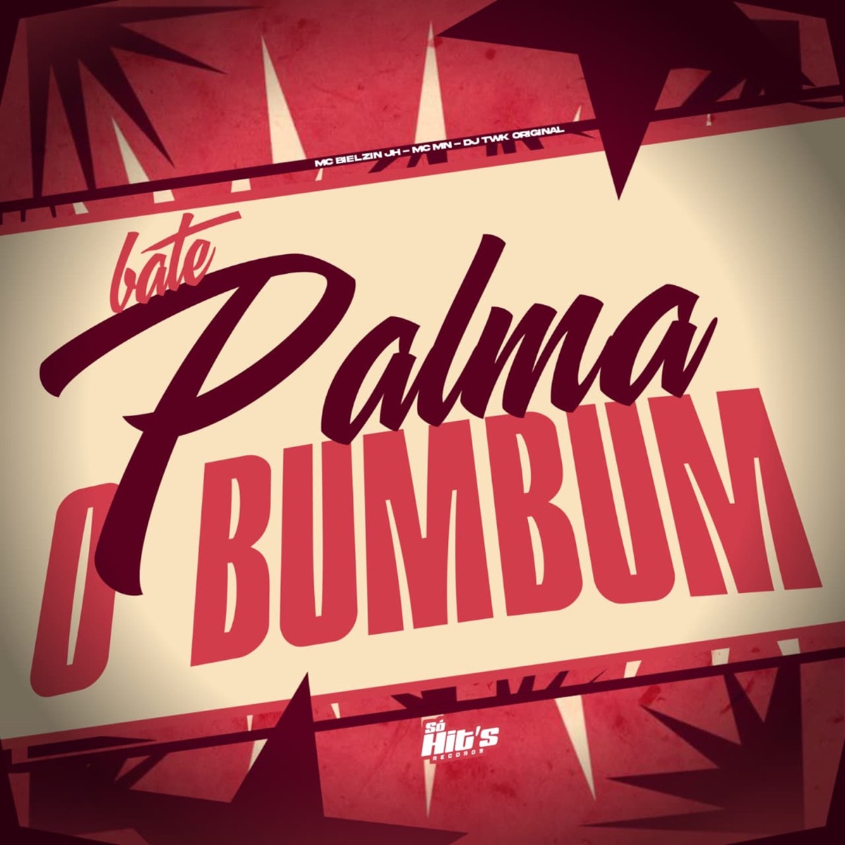 Bate Palma o Bumbum - Single by DJ TWK ORIGINAL, MC MN & MC BIELZIN JH album cover