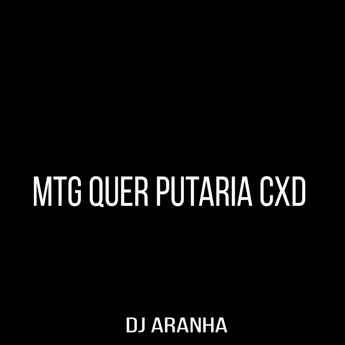Mtg Quer Putaria Cxd - Single by DJ Aranha album cover