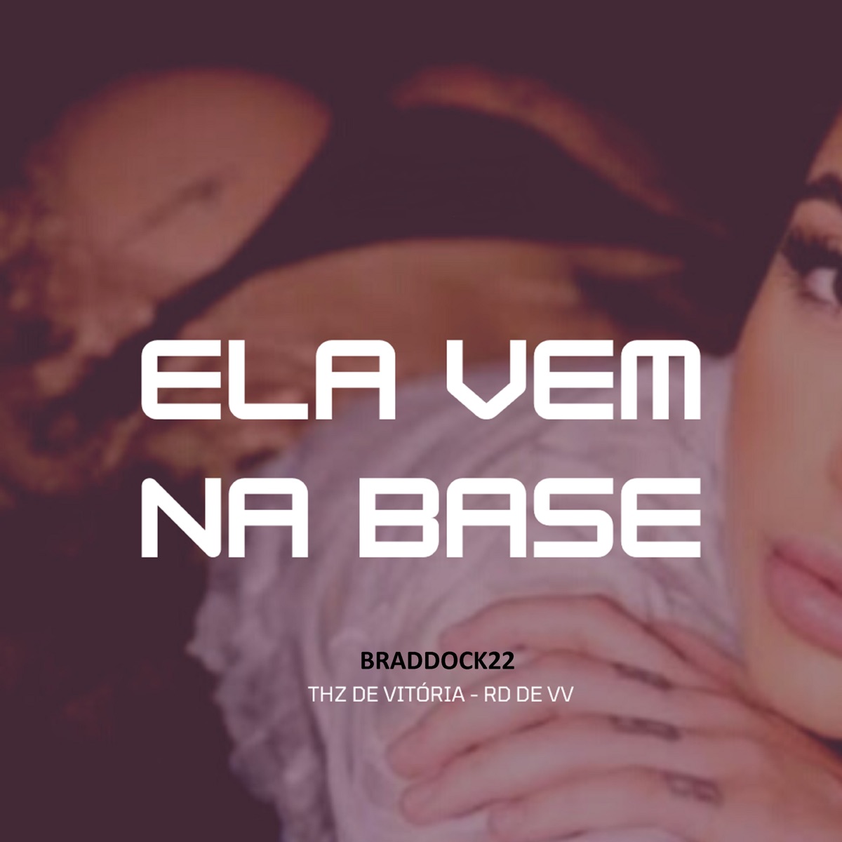 Ela Vem na Base - Single by BRADDOCK22, THZ DE VITÓRIA & DJ RD de Vila Velha album cover