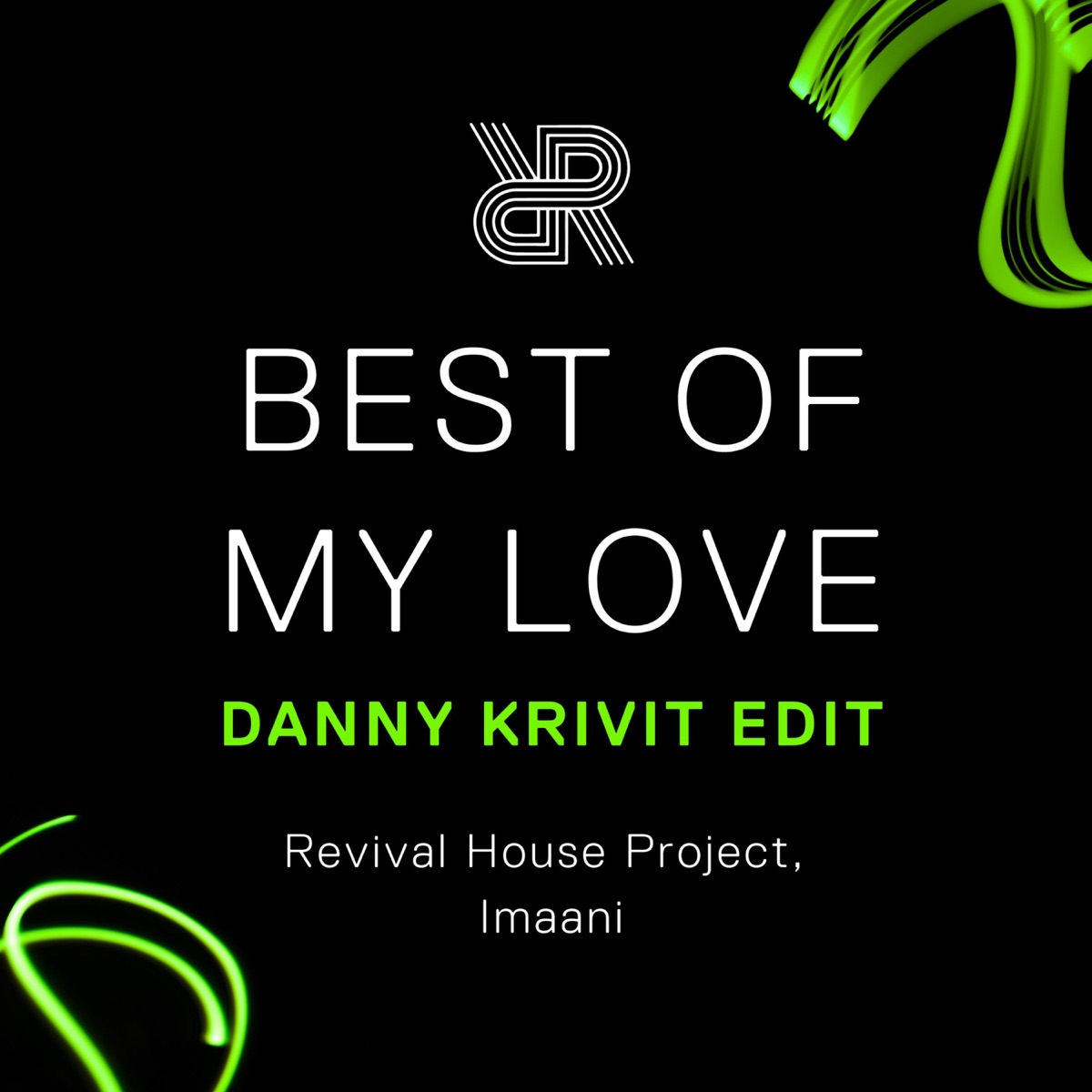 Best of My Love - Single by Revival House Project, Imaani & Danny Krivit album cover