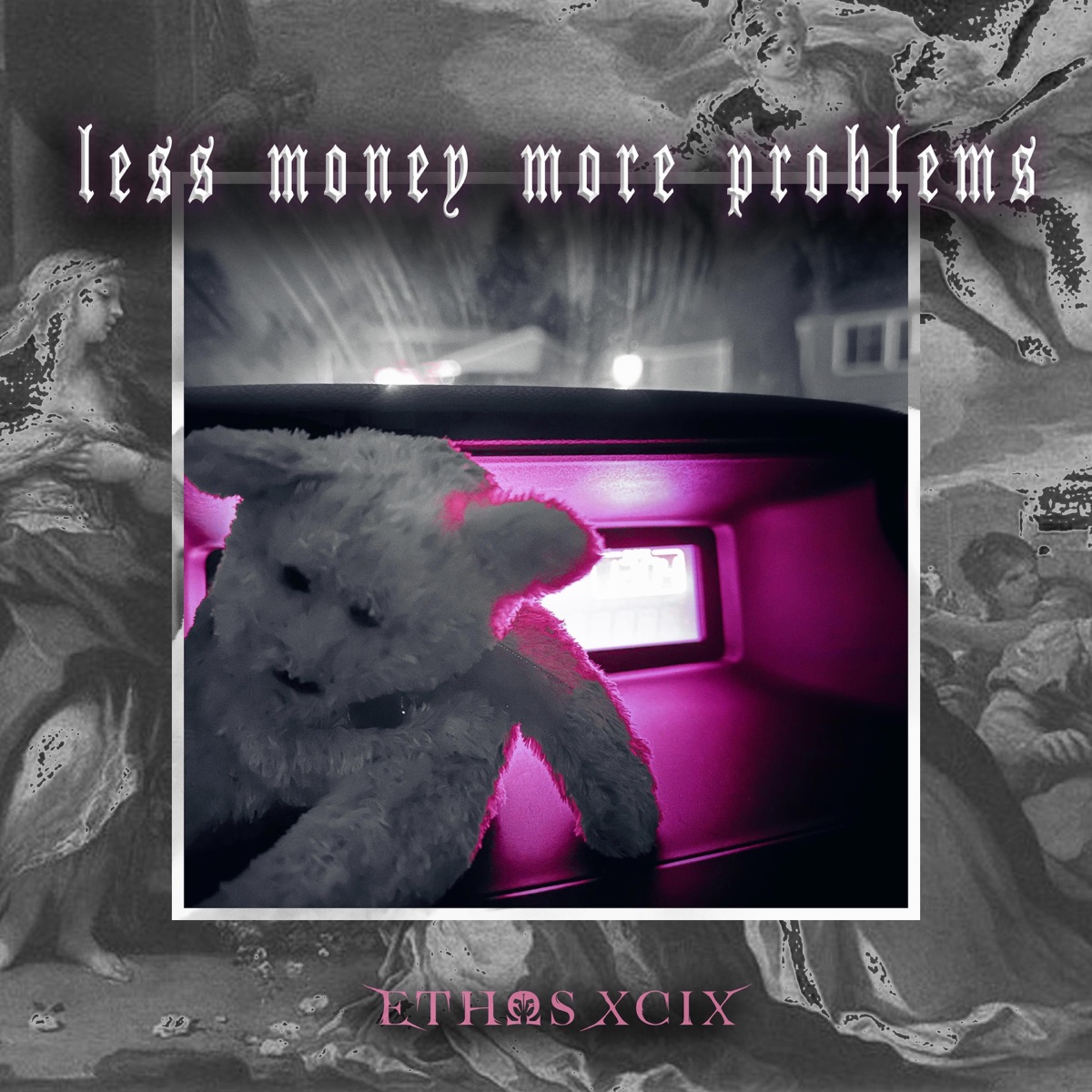 less money more problems - Single by ETHOS XCIX album cover