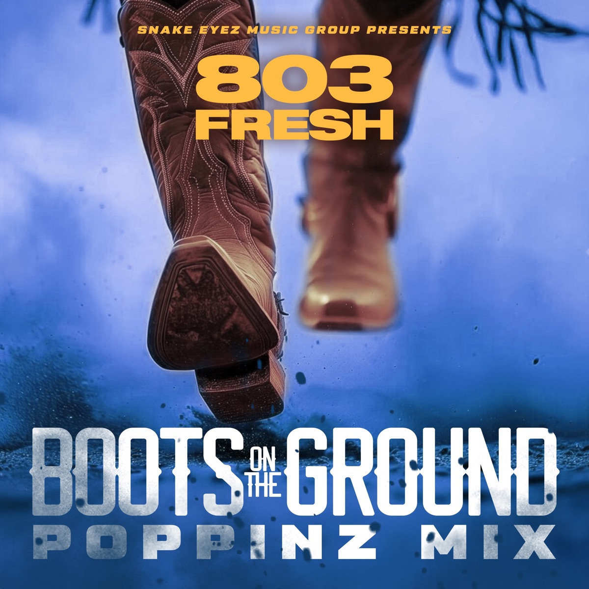 Boots on the Ground (Poppinz Mix) - Single by 803Fresh album cover