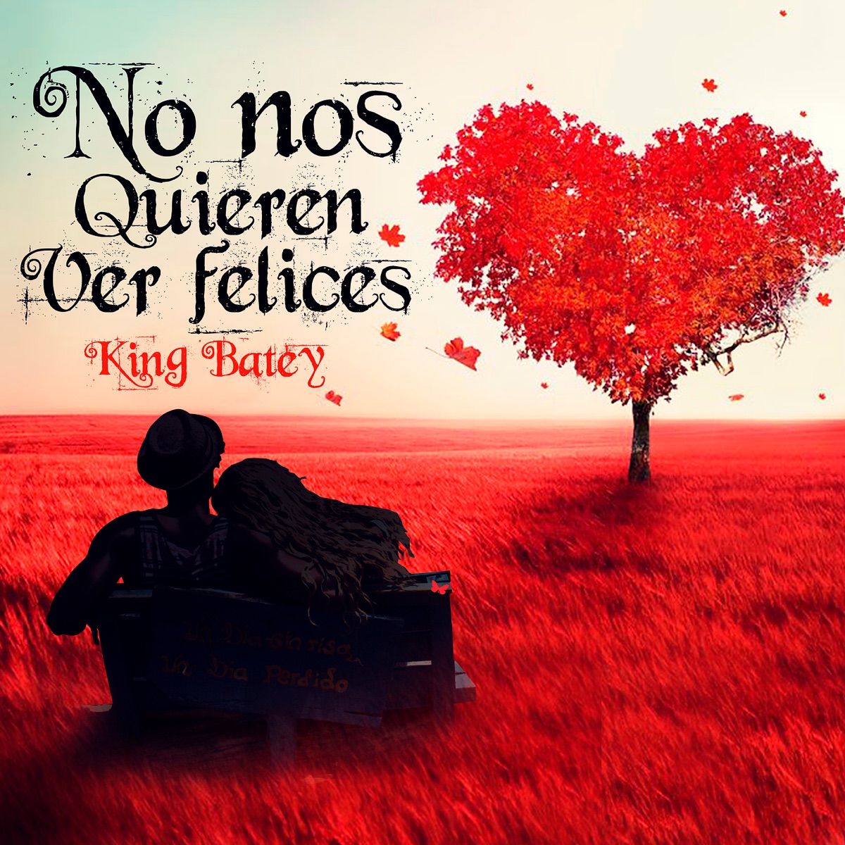 No Nos Quieren Ver Felices - Single by King Batey album cover