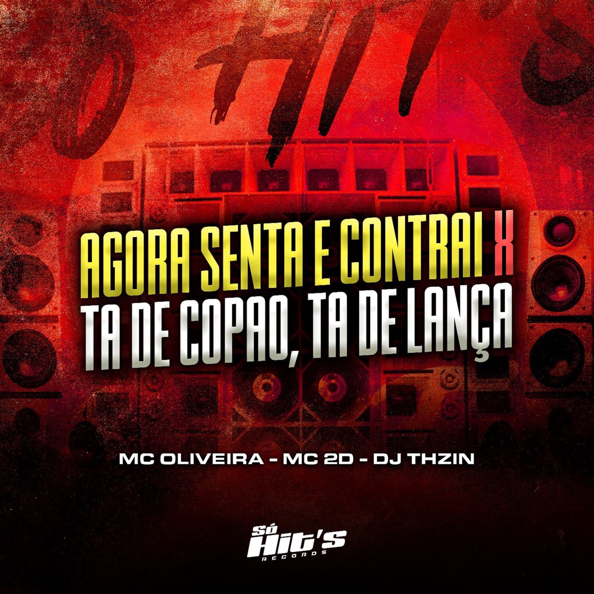 Agora Senta e Contrai X Tá de Copão, Tá de Lança (feat. MC 2D & Mc Oliveira) - Single by DJ THZIN album cover