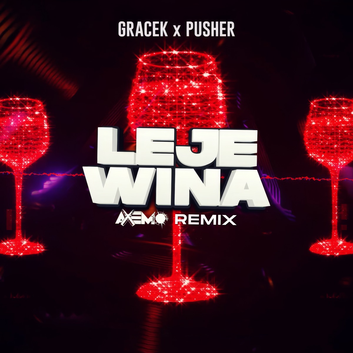 Leje Wina (Axemo Remix) [feat. Baba Hassan] - Single by Pusher, Gracek & Axemo album cover