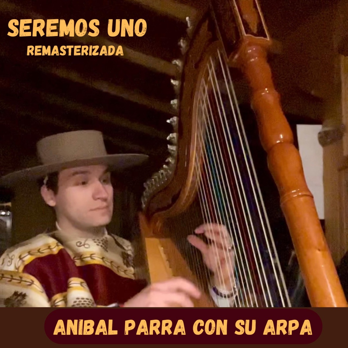 Seremos Uno (remasterizado) - Single by Anibal Parra con su Arpa album cover