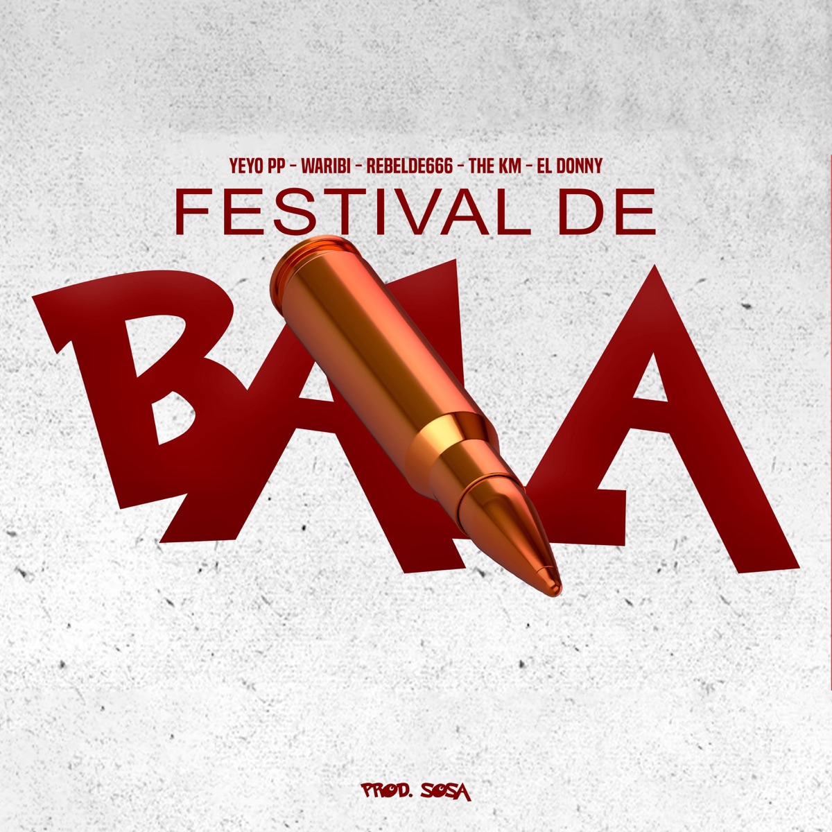 Festival De Bala (feat. El Donny, Waribi & El Rebelde 666) [El Yeyo PP & Zabdy Produce Remix] - Single by The KM album cover
