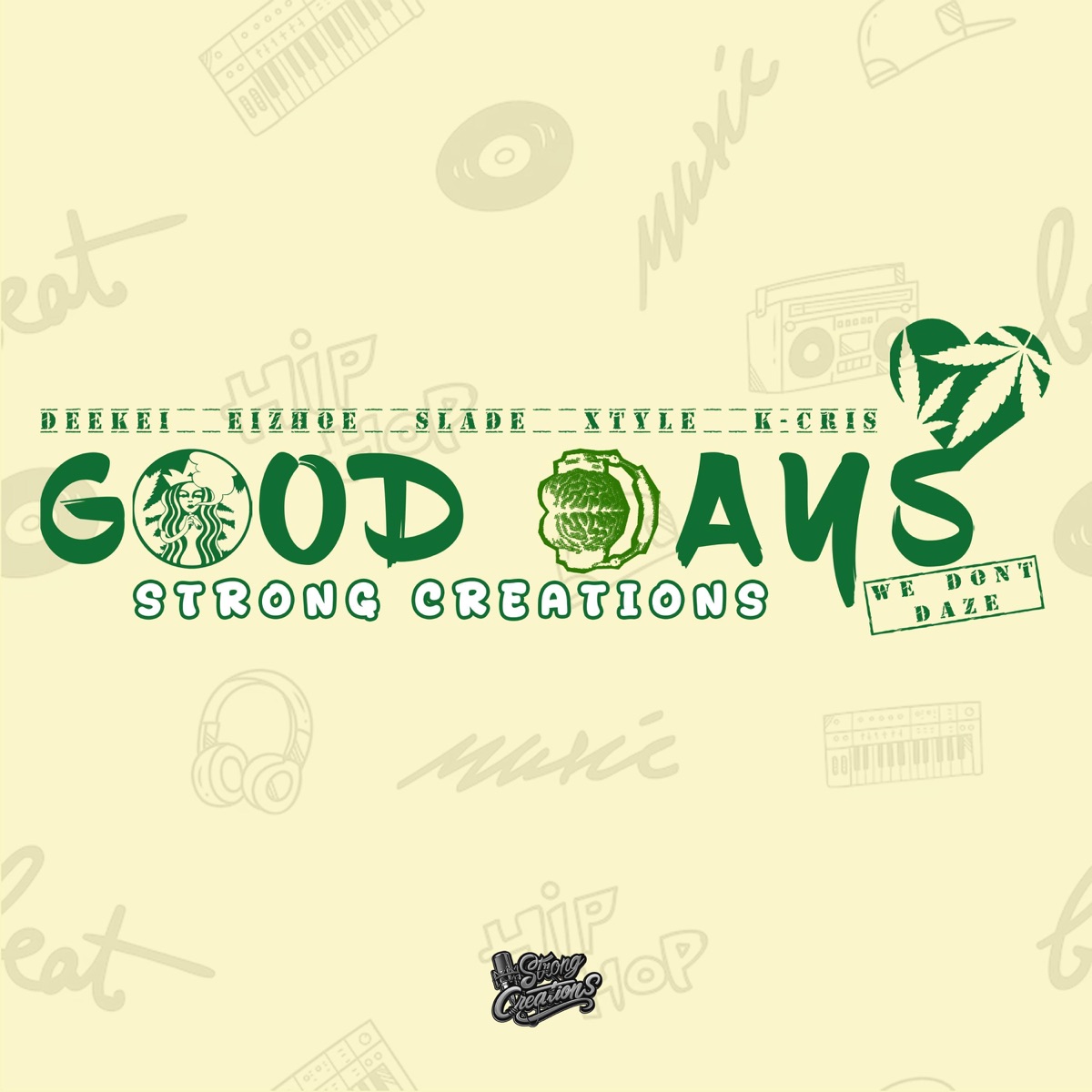 GOOD DAYS (feat. SLADE, EIZHOE, K-CRIS & DEEKEI) - Single by Strong Creations album cover
