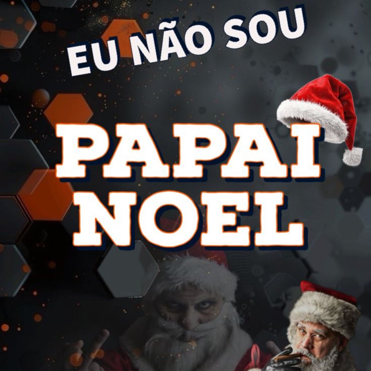 Eu não sou papai noel - Single by DJ TORVIC 22, Carreta Kamikz & dj pelão album cover
