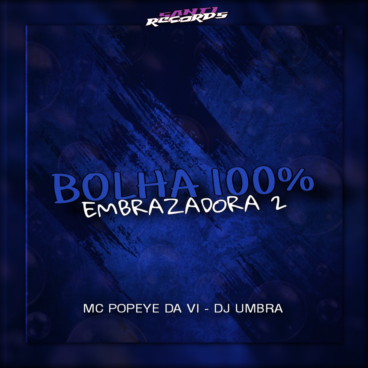 Bolha 100 % Embrazadora 2 - Single by DJ UMBRA & MC POPEYE DA VL album cover