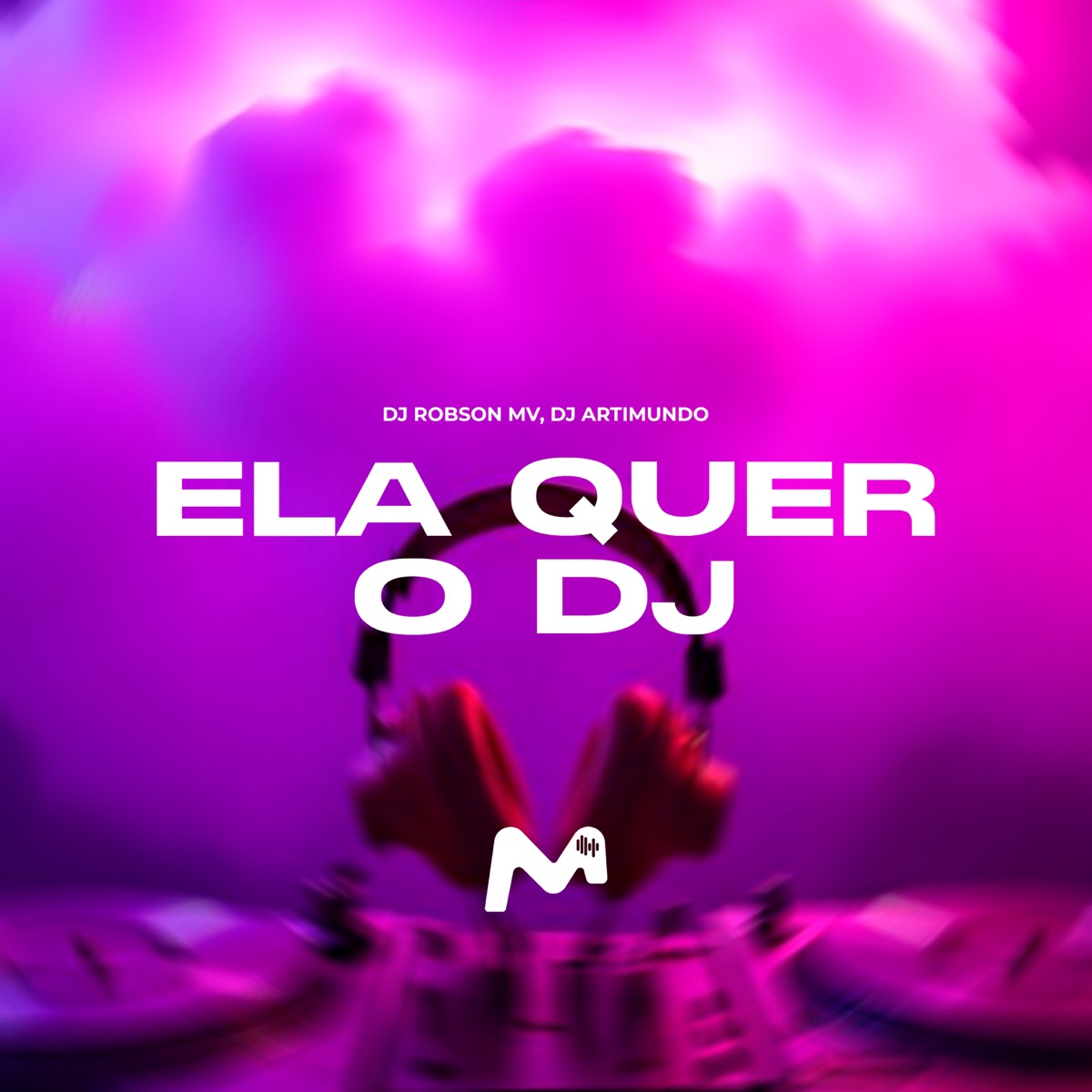 ELA QUER O DJ - Single by DJ ARTIMUNDO & DJ Robson MV album cover