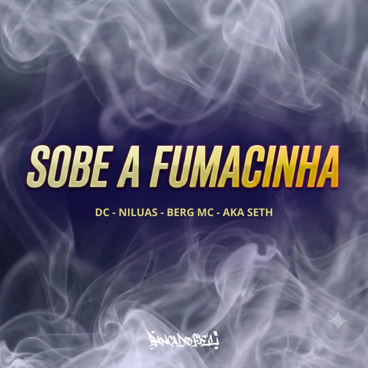 Sobe a fumacinha (feat. MC DC Original, MC SaulinCH & Berg MC) - Single by aka Seth album cover