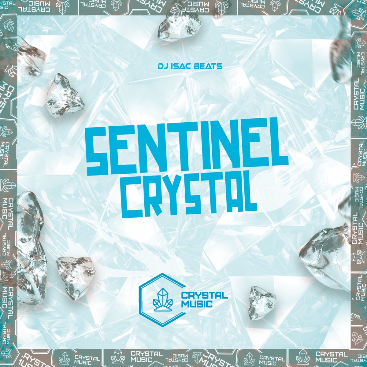 Sentinel Crystal - Single by DJ ISAC BEATS & Crystal Music Brasil album cover