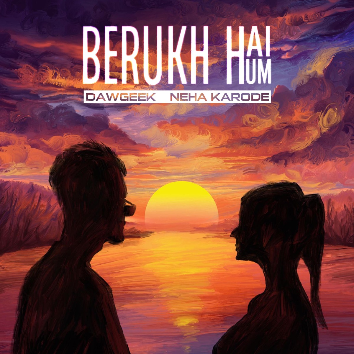Berukh Hai Hum - Single by DAWgeek & Neha Karode album cover