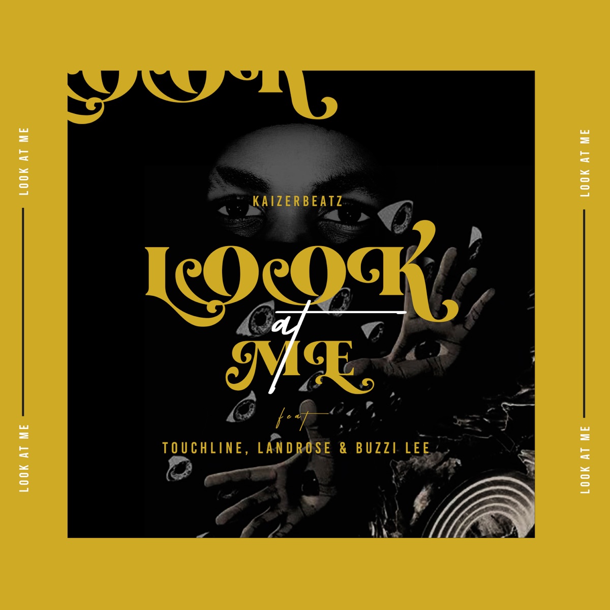 Look at Me (feat. Touchline, Landrose & Buzzi Lee) - Single by KaizerBeatZ album cover